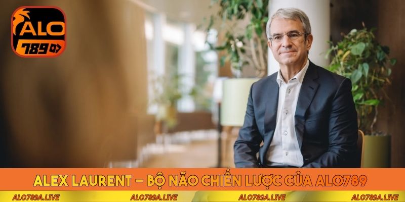 Alex Laurent - Bộ não chiến lược của ALO789