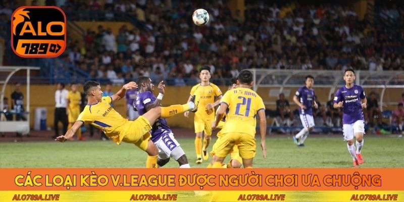 Các loại kèo V.League được người chơi ưa chuộng nhất