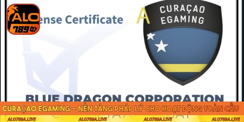 Curaçao eGaming - Nền tảng pháp lý cho hoạt động toàn cầu