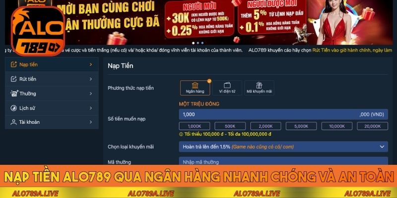 Nạp tiền Alo789 qua ngân hàng nhanh chóng và an toàn