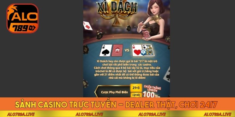 Sảnh casino trực tuyến - Dealer thật, chơi 24/7