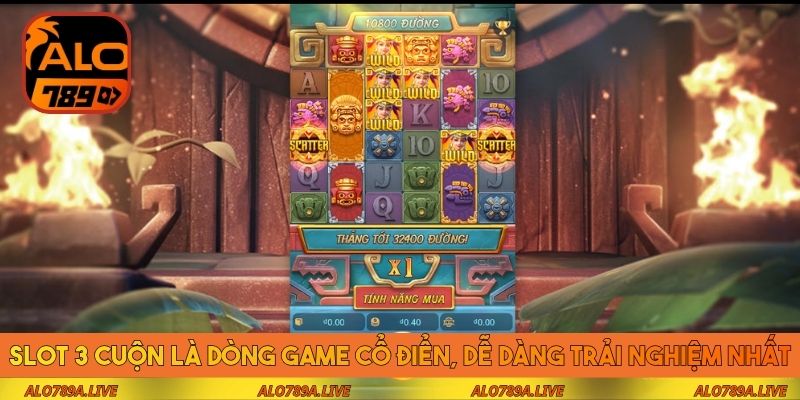 Slot 3 cuộn là dòng game cổ điển, dễ dàng trải nghiệm nhất