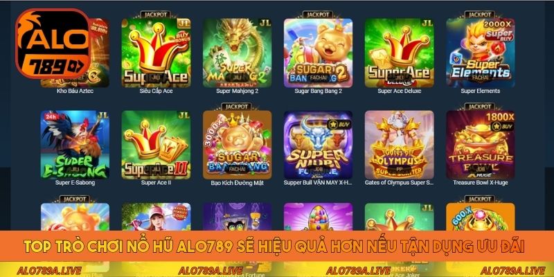 Top trò chơi nổ hũ Alo789 sẽ hiệu quả hơn nếu tận dụng ưu đãi